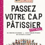 Passez votre CAP de Pâtisserie avec Michel et Augustin - Cuisine A Vivre Passez votre CAP de Pâtisserie avec Michel et Augustin